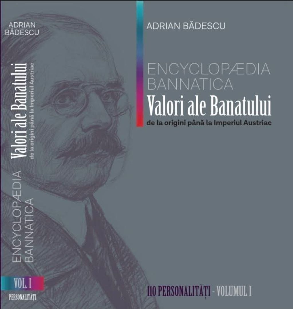 Encyclopædia Bannatica. Valori ale Banatului - Personalități, vol. 1 - De la origini până la Imperiul Austriac